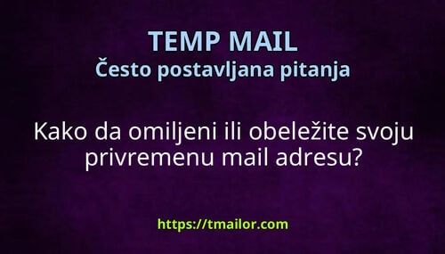 Kako da omiljeni ili obeležite svoju privremenu mail adresu