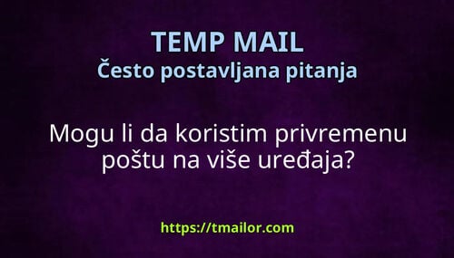Mogu li da koristim privremenu poštu na više uređaja