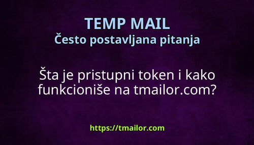 Šta je pristupni token i kako funkcioniše na tmailorcom