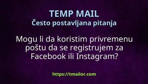 Mogu li da koristim privremenu poštu da se registrujem za Facebook ili Instagram