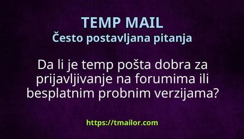Da li je temp pošta dobra za prijavljivanje na forumima ili besplatnim probnim verzijama