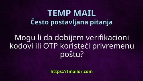 Mogu li da dobijem verifikacioni kodovi ili OTP koristeći privremenu poštu