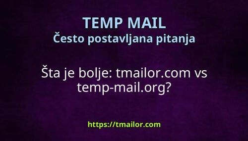 Šta je bolje tmailorcom vs temp-mailorg