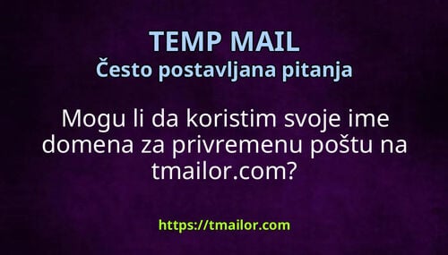 Mogu li da koristim svoje ime domena za privremenu poštu na tmailorcom