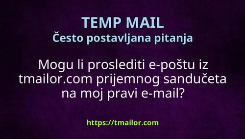 Mogu li proslediti e-poštu iz tmailorcom prijemnog sandučeta na moj pravi e-mail