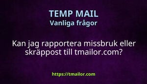 Kan jag rapportera missbruk eller skräppost till tmailorcom
