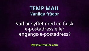 Vad är syftet med en falsk e-postadress eller engångs-e-postadress