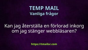 Kan jag återställa en förlorad inkorg om jag stänger webbläsaren