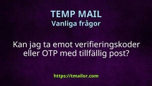 Kan jag ta emot verifieringskoder eller OTP med tillfällig post