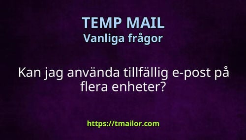 Kan jag använda tillfällig e-post på flera enheter