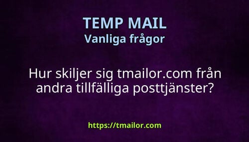 Hur skiljer sig tmailorcom från andra tillfälliga posttjänster
