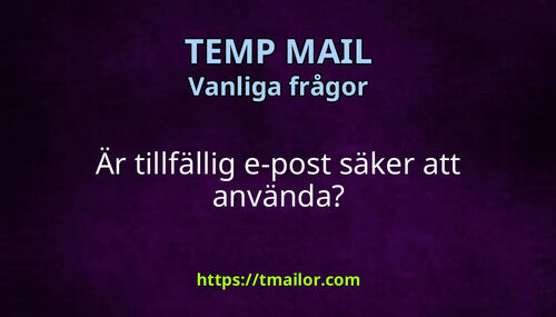 Är tillfällig e-post säker att använda