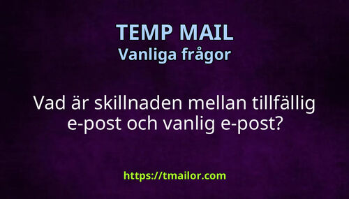 Vad är skillnaden mellan tillfällig e-post och vanlig e-post