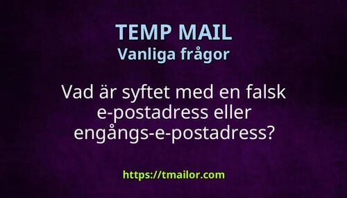 Vad är syftet med en falsk e-postadress eller engångs-e-postadress