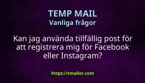 Kan jag använda tillfällig post för att registrera mig för Facebook eller Instagram