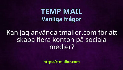 Kan jag använda tmailorcom för att skapa flera konton på sociala medier