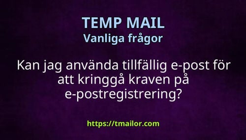 Kan jag använda tillfällig e-post för att kringgå kraven på e-postregistrering