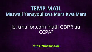 Je tmailorcom inatii GDPR au CCPA