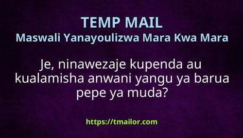 Je ninawezaje kupenda au kualamisha anwani yangu ya barua pepe ya muda