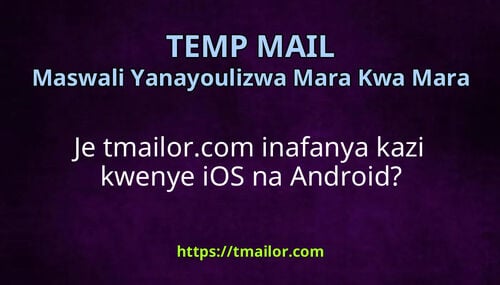 Je tmailorcom inafanya kazi kwenye iOS na Android
