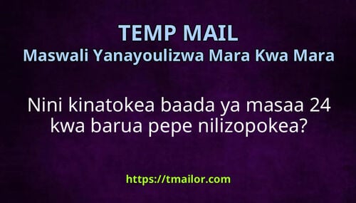 Nini kinatokea baada ya masaa 24 kwa barua pepe nilizopokea