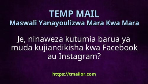 Je ninaweza kutumia barua ya muda kujiandikisha kwa Facebook au Instagram
