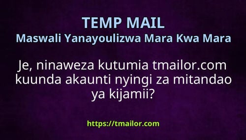 Je ninaweza kutumia tmailorcom kuunda akaunti nyingi za mitandao ya kijamii