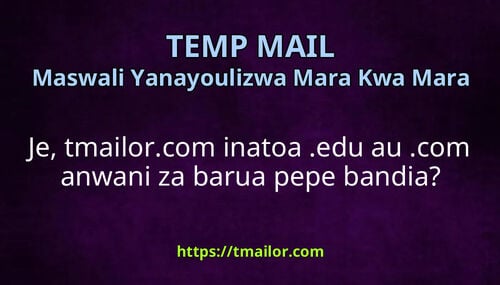 Je tmailorcom inatoa edu au com anwani za barua pepe bandia