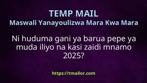 Ni huduma gani ya barua pepe ya muda iliyo na kasi zaidi mnamo 2025