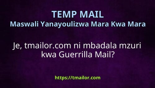 Je tmailorcom ni mbadala mzuri kwa Guerrilla Mail