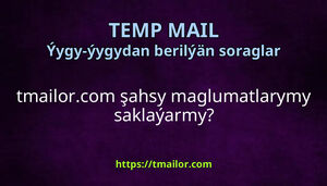 tmailorcom şahsy maglumatlarymy saklaýarmy