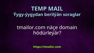 tmailorcom näçe domain hödürleýär