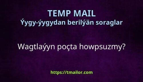 Wagtlaýyn poçta howpsuzmy