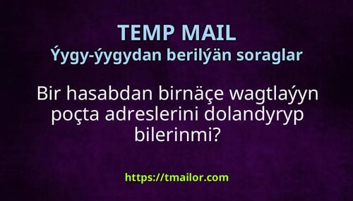 Bir hasabdan birnäçe wagtlaýyn poçta adreslerini dolandyryp bilerinmi
