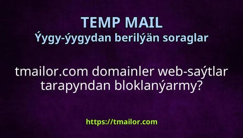 tmailorcom domainler web-saýtlar tarapyndan bloklanýarmy