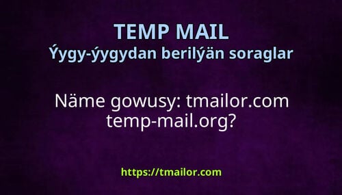 Näme gowusy tmailorcom temp-mailorg