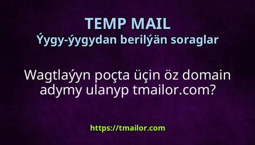 Wagtlaýyn poçta üçin öz domain adymy ulanyp tmailorcom