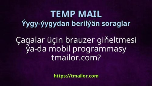 Çagalar üçin brauzer giňeltmesi ýa-da mobil programmasy tmailorcom