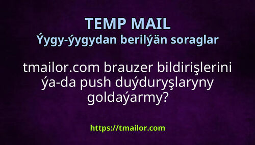 tmailorcom brauzer bildirişlerini ýa-da push duýduryşlaryny goldaýarmy