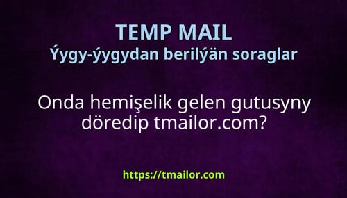 Onda hemişelik gelen gutusyny döredip tmailorcom