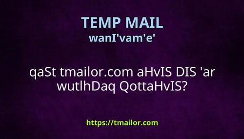 qaSt tmailorcom aHvIS DIS ar wutlhDaq QottaHvIS