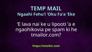 ʻE lava nai ke u lipooti ʻa e ngaohikovia pe spam ki he tmailorcom