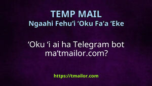 ʻOku ʻi ai ha Telegram bot maʻtmailorcom