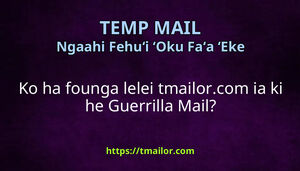 Ko ha founga lelei tmailorcom ia ki he Guerrilla Mail