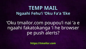 ʻOku tmailorcom poupouʻi nai ʻa e ngaahi fakatokanga ʻi he browser pe push alerts