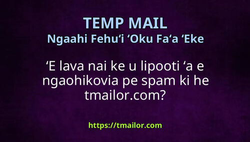 ʻE lava nai ke u lipooti ʻa e ngaohikovia pe spam ki he tmailorcom