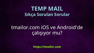 tmailorcom iOS ve Androidde çalışıyor mu
