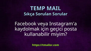 Facebook veya Instagrama kaydolmak için geçici posta kullanabilir miyim