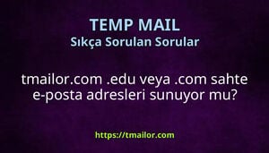 tmailorcom edu veya com sahte e-posta adresleri sunuyor mu