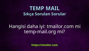 Hangisi daha iyi tmailorcom mi temp-mailorg mi